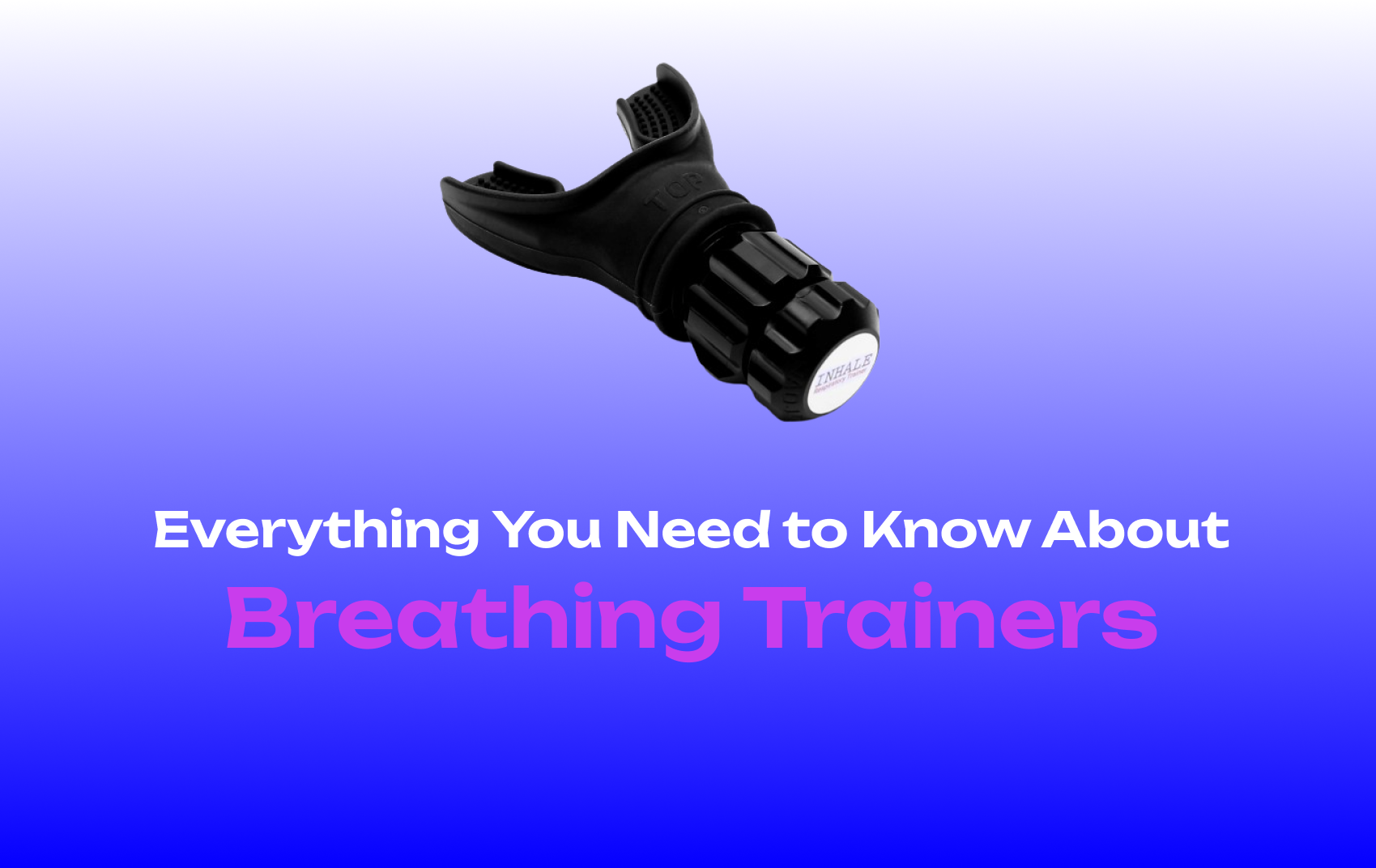 everything-you-need-to-know-about-breathing-trainers